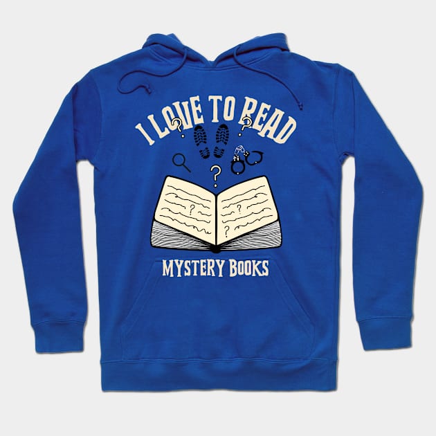 I Love To Read Mystery Books - Cute Book Art Hoodie by SartorisArt1